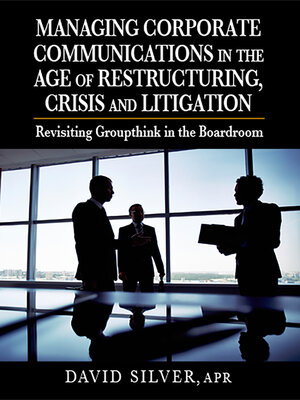 cover image of Managing Corporate Communications in the Age of Restructuring, Crisis, and Litigation